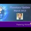 Planetary Update - March 2013