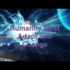 Humanity Must adapt and Change ( The Race to Save Human Civilization )